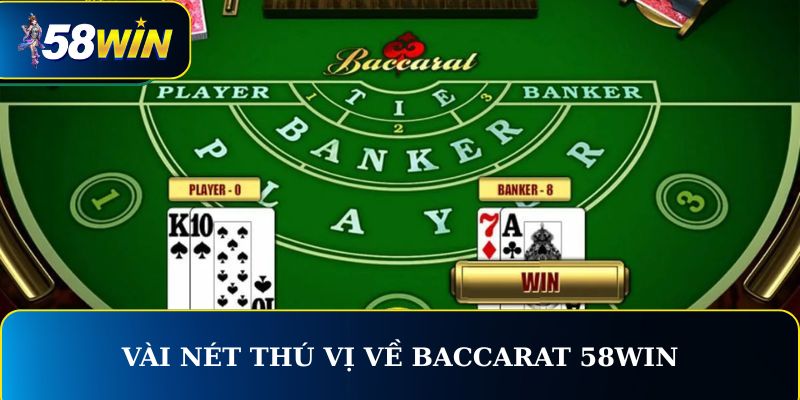 Vài nét thú vị về baccarat 58WIN