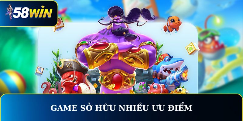 Game sở hữu nhiều ưu điểm