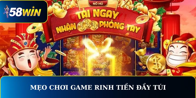 Mẹo chơi game rinh tiền đầy túi