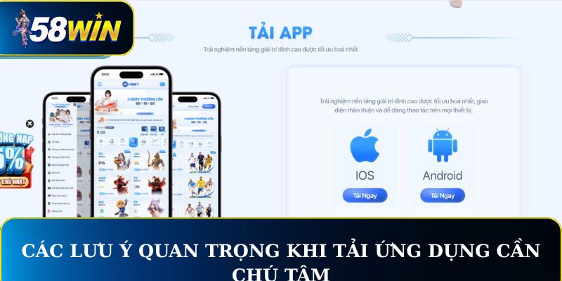 Các lưu ý quan trọng khi tải ứng dụng cần chú tâm