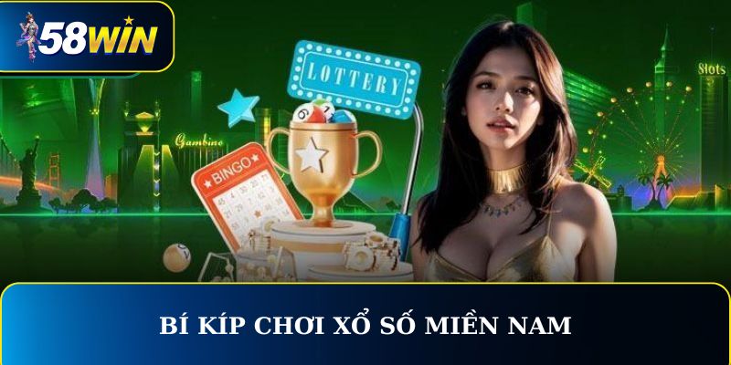 Bí kíp chơi xổ số miền Nam không phải ai cũng biết